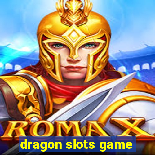 dragon slots game