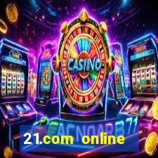 21.com online casino bonus