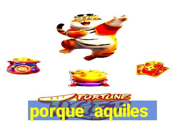 porque aquiles chora por heitor