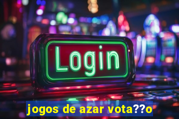 jogos de azar vota??o