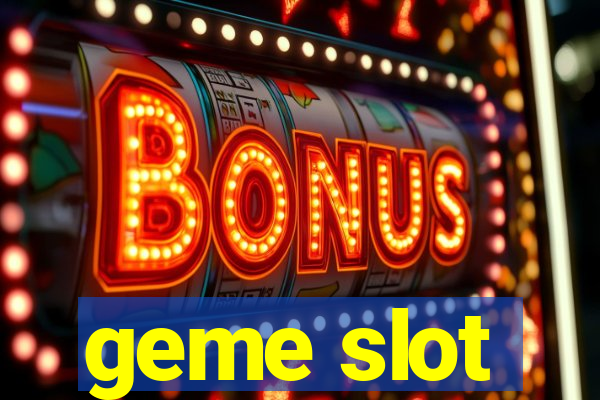 geme slot