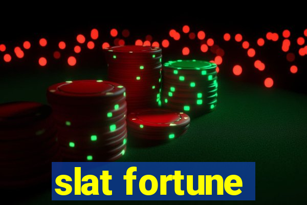 slat fortune