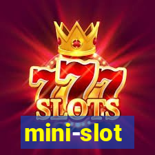 mini-slot