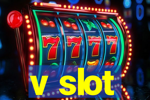 v slot