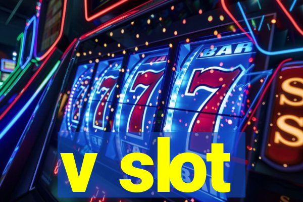 v slot