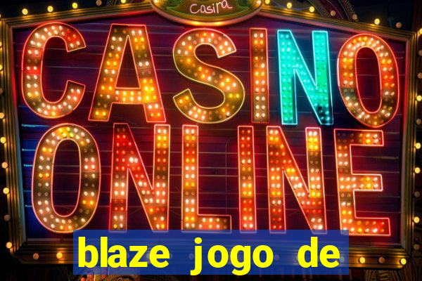 blaze jogo de aposta online