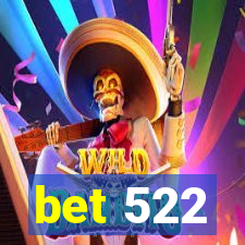 bet 522