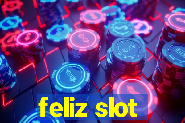 feliz slot