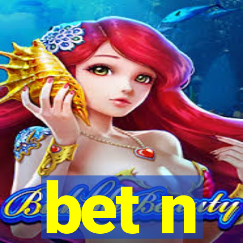 bet n