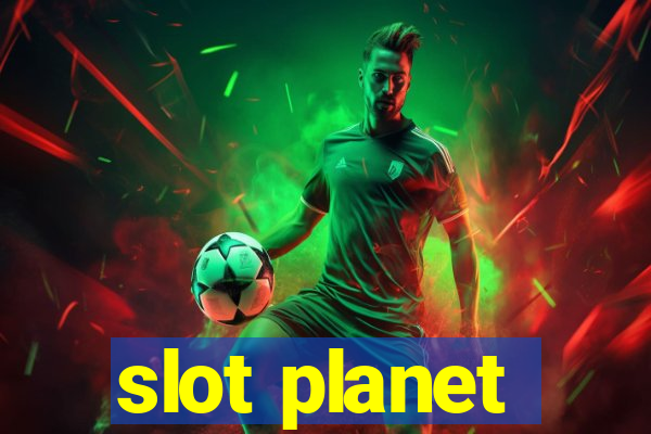 slot planet