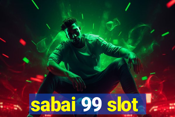 sabai 99 slot