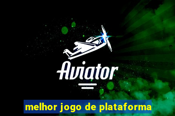 melhor jogo de plataforma