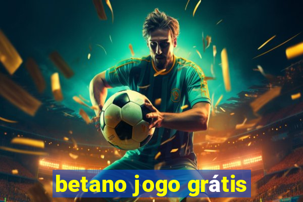 betano jogo grátis