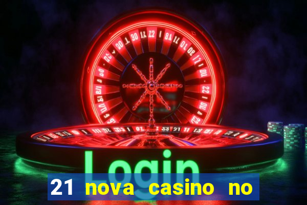 21 nova casino no deposit bonus