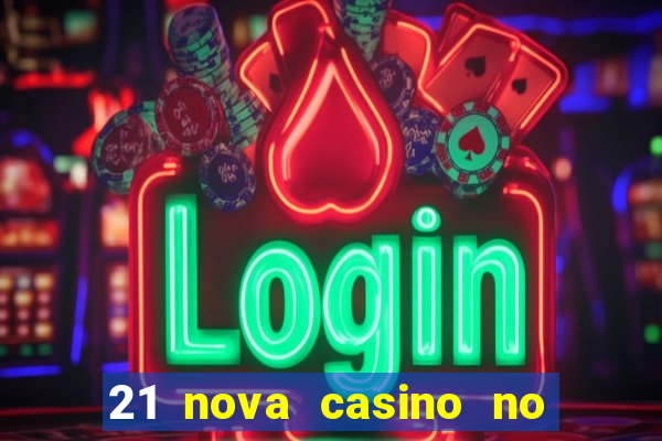 21 nova casino no deposit bonus