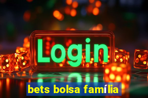 bets bolsa família