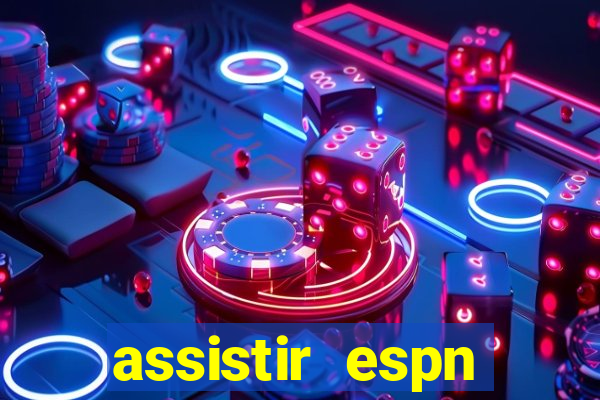 assistir espn brasil ao vivo