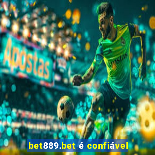 bet889.bet é confiável