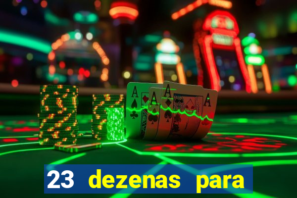 23 dezenas para lotofácil com retorno do investimento