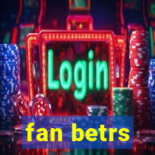 fan betrs