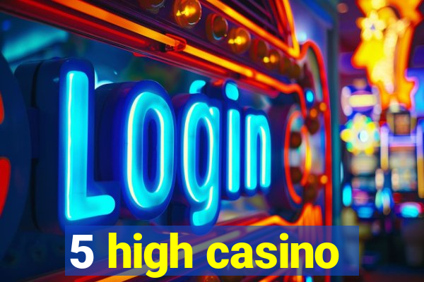 5 high casino