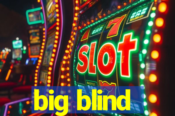 big blind