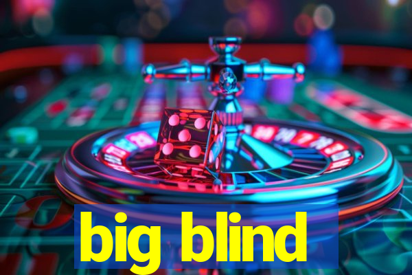 big blind