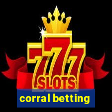 corral betting