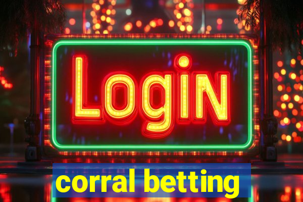 corral betting