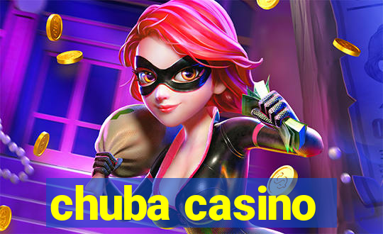 chuba casino