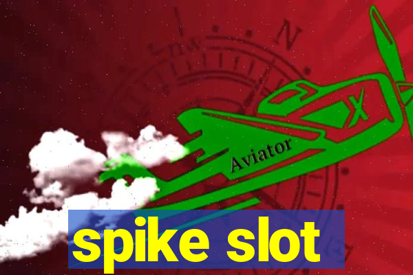 spike slot