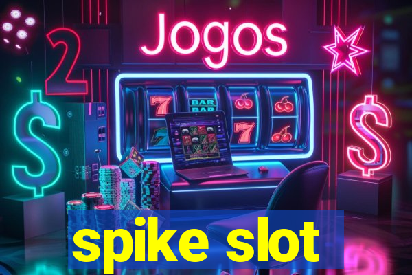 spike slot