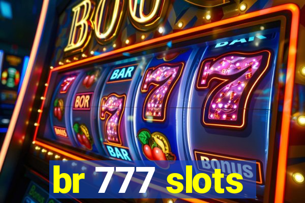 br 777 slots