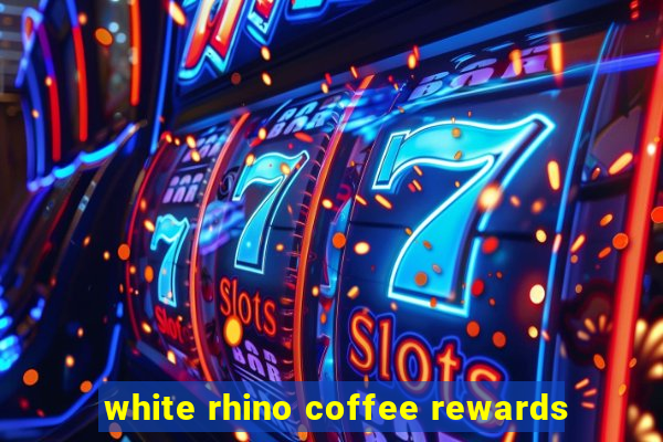 white rhino coffee rewards