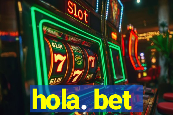 hola. bet