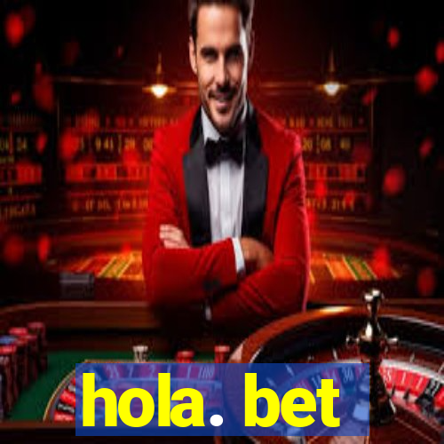 hola. bet