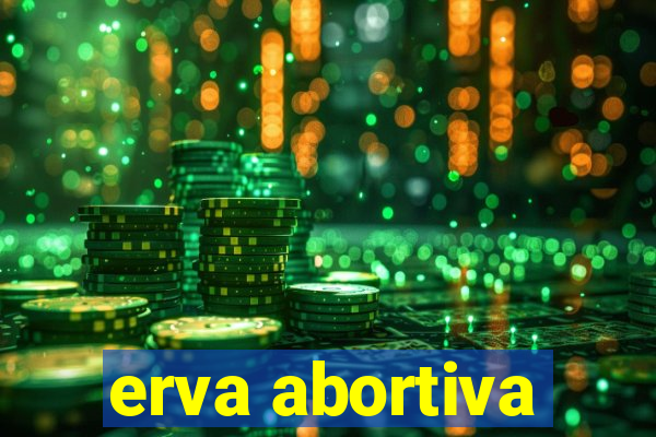 erva abortiva