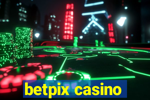 betpix casino