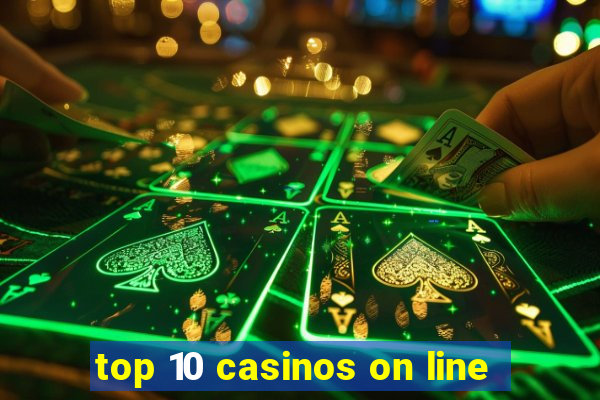 top 10 casinos on line