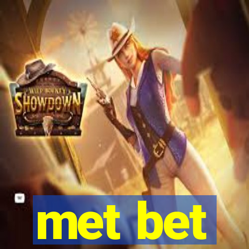 met bet