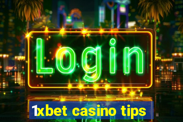 1xbet casino tips