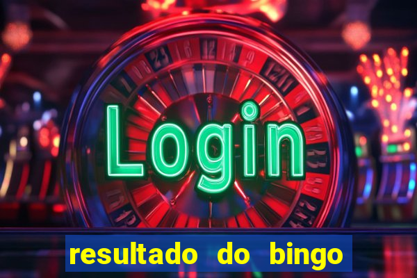 resultado do bingo de ontem