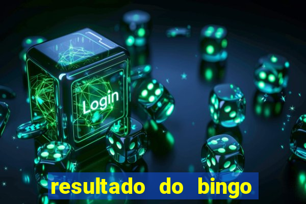 resultado do bingo de ontem