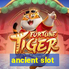 ancient slot