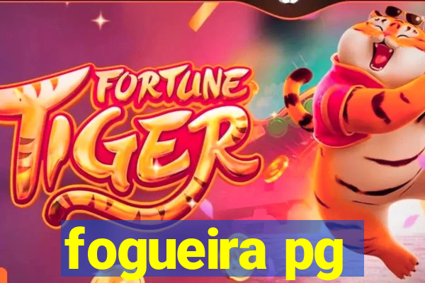 fogueira pg