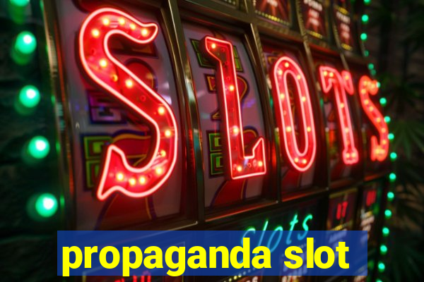 propaganda slot