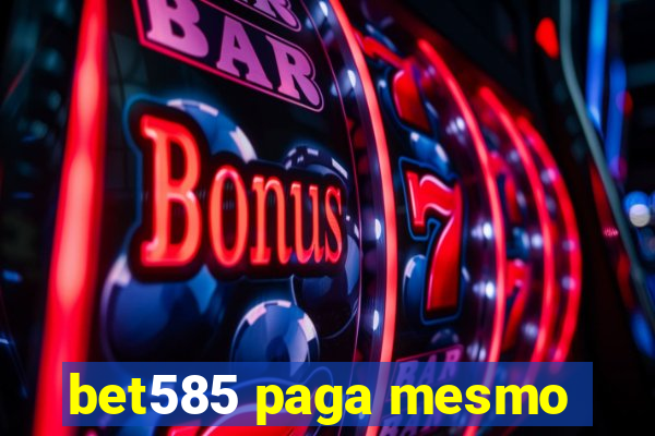 bet585 paga mesmo