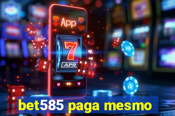 bet585 paga mesmo