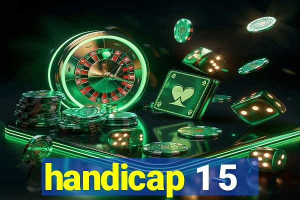 handicap 1 5