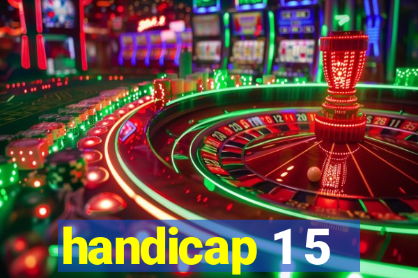 handicap 1 5